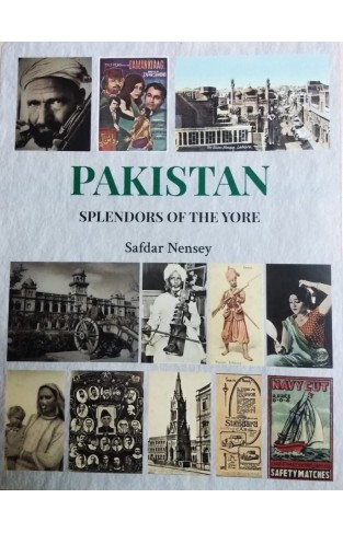 PAKISTAN SPLENDORS OF THE YORE